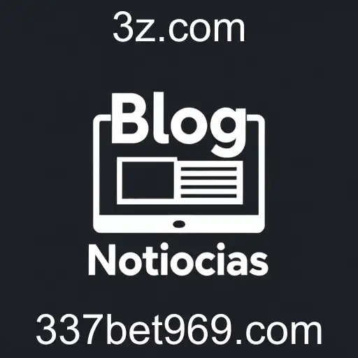Inovação no 337bet.bet: A Categoria 'Blog Notícias' Revoluciona o Cenário de Apostas